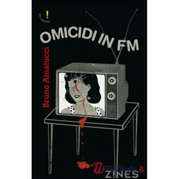 Omicidi in FM. Modulazione di frequenza
