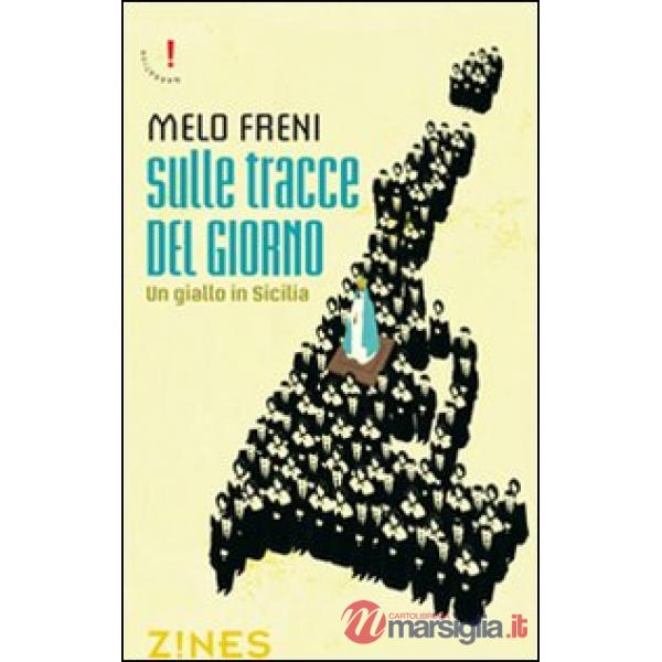 Sulle tracce del giorno. Un giallo in Sicilia