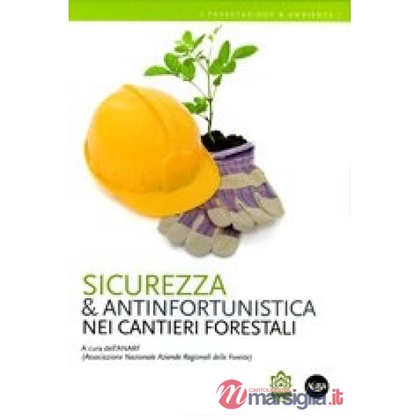Sicurezza & antinfortunistica nei cantieri forestali