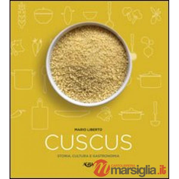 Cuscus. Storia, cultura e gastronomia