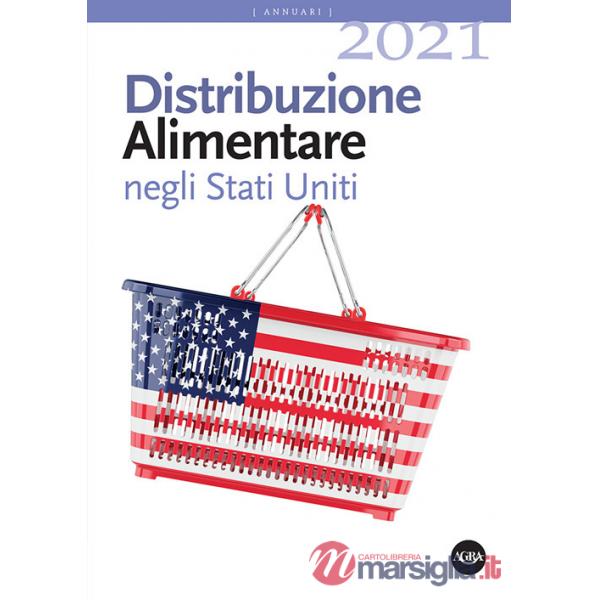 Distribuzione alimentare negli Stati Uniti 2021. Retail e foodservice
