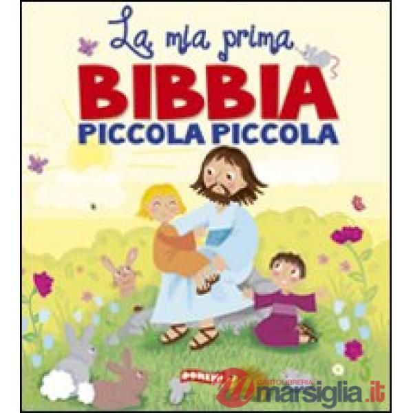 Mia prima Bibbia piccola piccola. Ediz. illustrata (La)