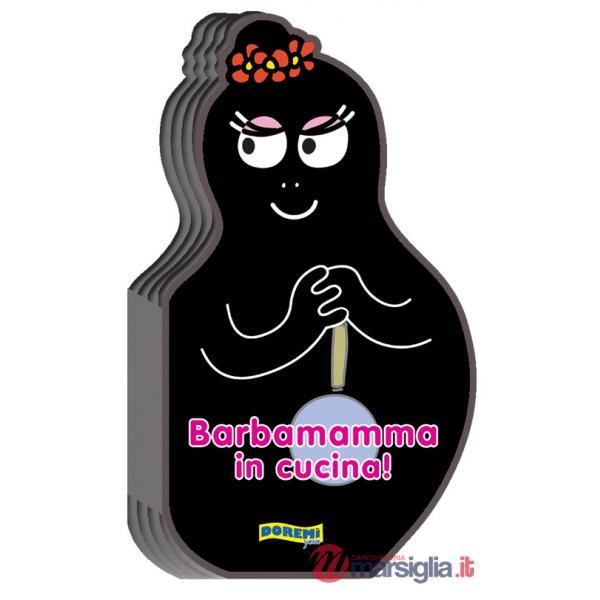 Barbamamma in cucina! Ediz. illustrata