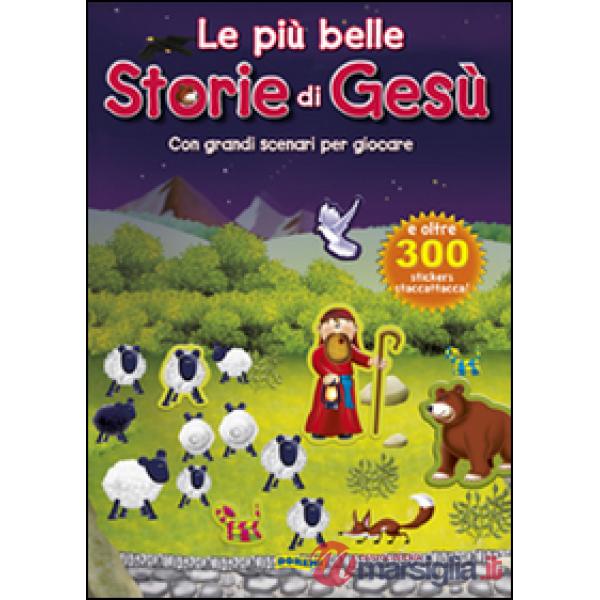 Più belle storie di Gesù. Raccontastickers. Con adesivi. Ediz. illustrata (Le)