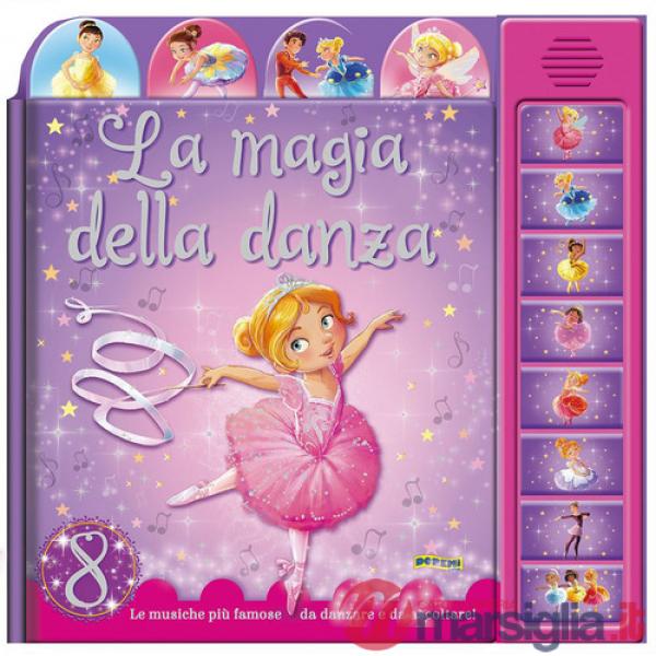 Magia della danza. Ediz. illustrata (La)