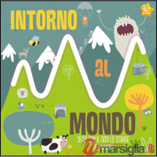 Intorno al mondo. Le stradine. Ediz. a colori