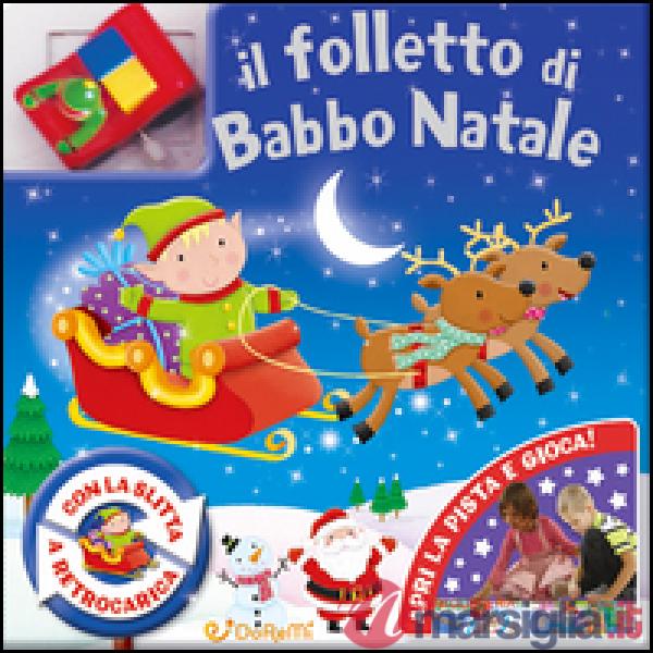 Folletto di Babbo Natale. Ediz. illustrata. Con gadget (Il)