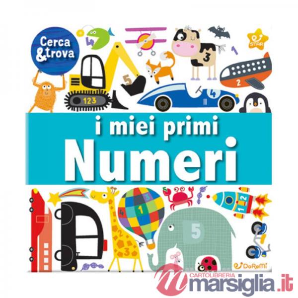 Miei primi numeri. Cerca e trova. Ediz. a colori (I)