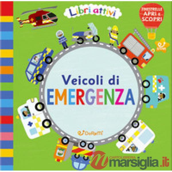 Veicoli di emergenza. Libri attivi. Ediz. illustrata