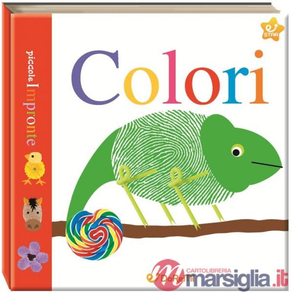 Colori. Piccole impronte. Ediz. illustrata
