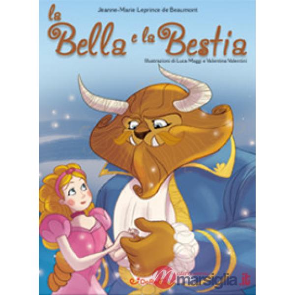 Bella e la Bestia. Mille e una fiaba (La)