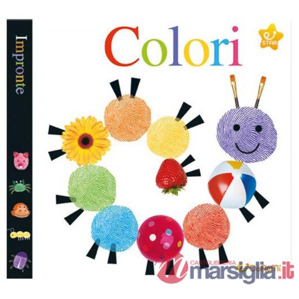 Colori. Impronte. Ediz. a colori