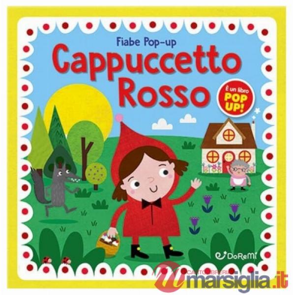 Cappuccetto Rosso. Fiabe pop-up. Ediz. illustrata
