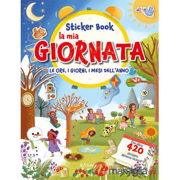 Mia giornata. Le ore, i giorni, i mesi dell'anno. Sticker book. Con adesivi. Ediz. a colori (La)
