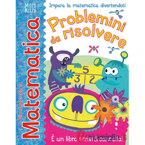 Problemini da risolvere. Giocando con la matematica. Ediz. a colori