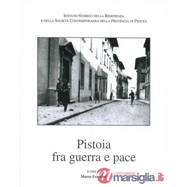 Pistoia fra guerra e pace