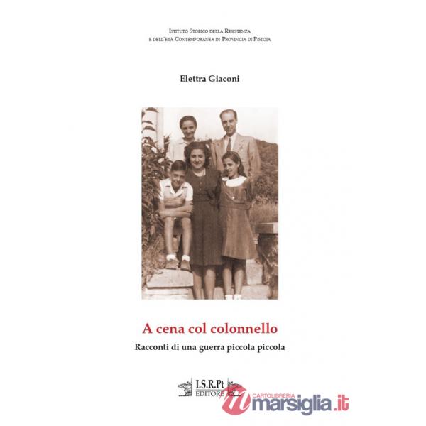 A cena col colonnello. Racconti di una guerra piccola piccola