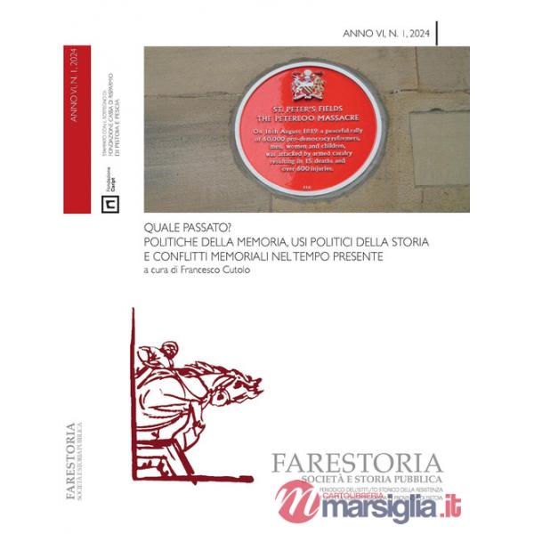 Farestoria. Società e storia pubblica (2024). Vol. 1: Quale passato? Politiche della memoria, usi politici della storia e confli