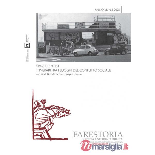 Farestoria. Società e storia pubblica (2025). Vol. 1: Spazi contesi. Itinerari fra i luoghi del conflitto sociale