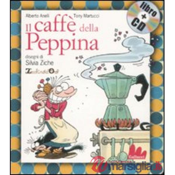 Caffè della Peppina. Ediz. illustrata. Con CD Audio (Il)