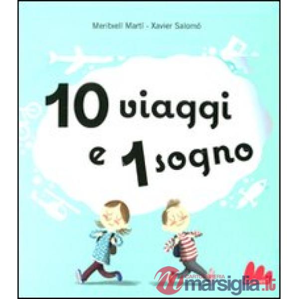 10 viaggi e 1 sogno. Libro pop-up. Ediz. illustrata