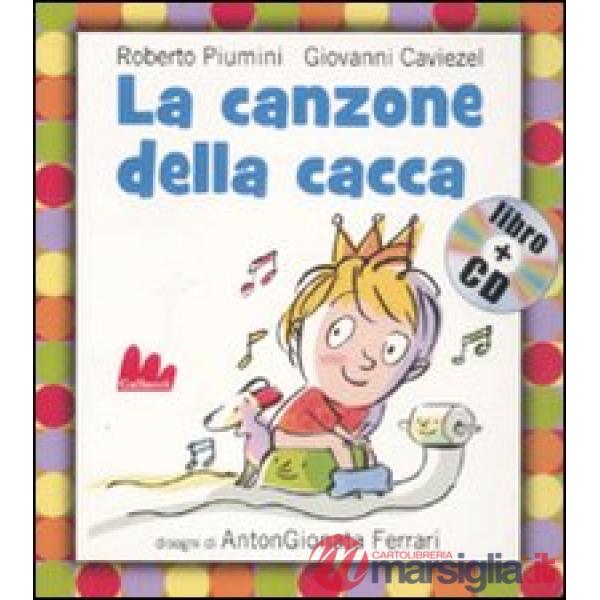 Canzone della cacca. Ediz. illustrata. Con CD Audio (La)