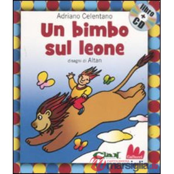 Bimbo sul leone. Ediz. illustrata. Con CD Audio (Un)