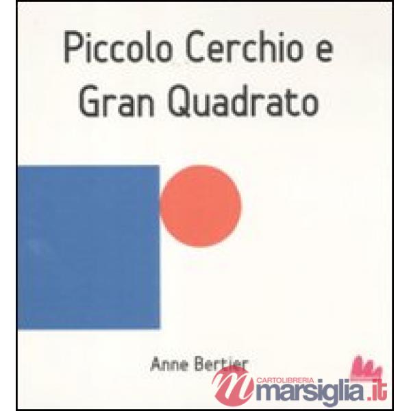 Piccolo cerchio e gran quadrato. Ediz. illustrata