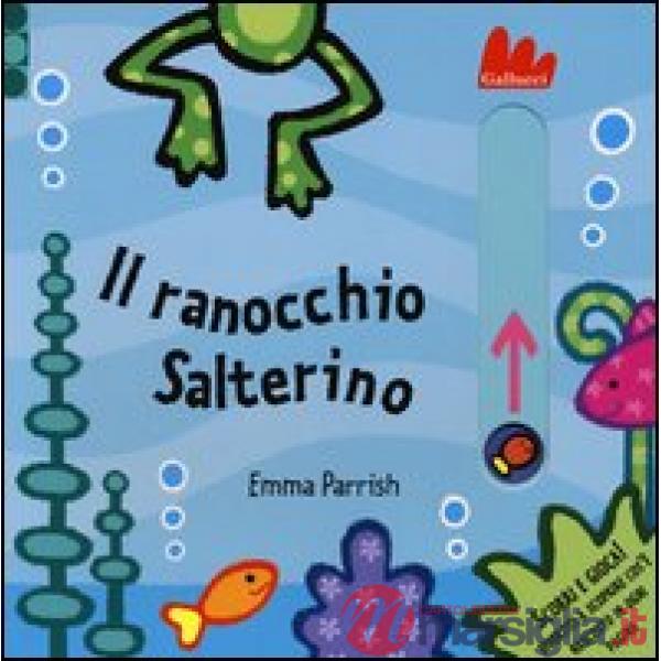 Ranocchio Salterino. Scorri e gioca. Ediz. illustrata (Il)