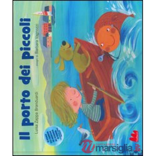 Porto dei piccoli. Ediz. illustrata (Il)