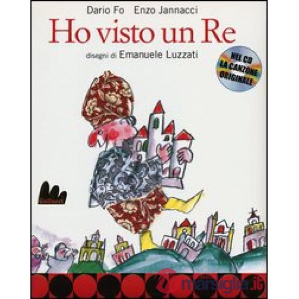 Ho visto un re. Con CD Audio