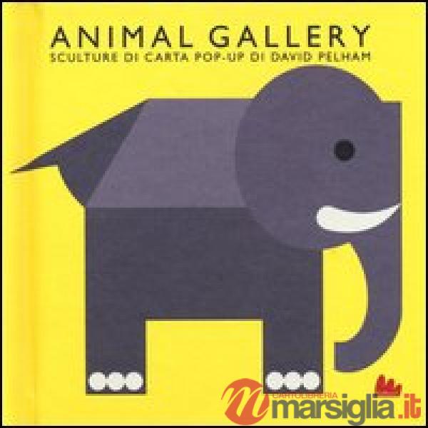 Animal gallery. Sculture di carta. Libro pop-up. Ediz. illustrata