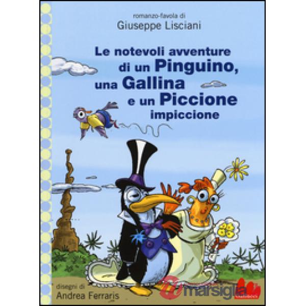 Notevoli avventure di un pinguino, una gallina e un piccione impiccione (Le)