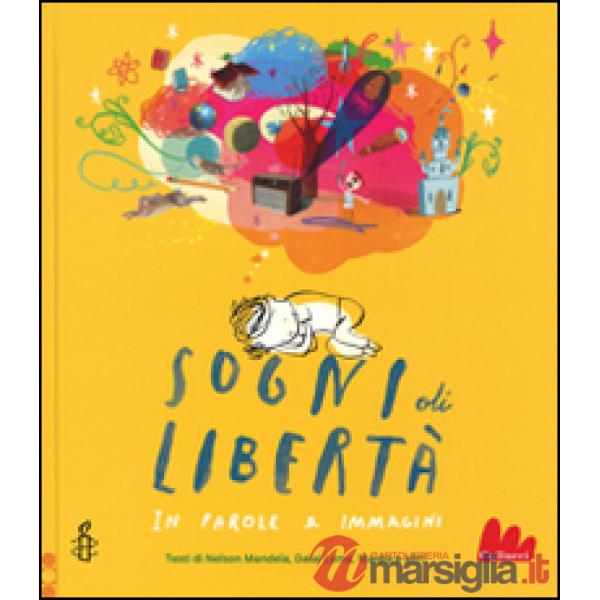 Sogni di libertà. In parole e immagini