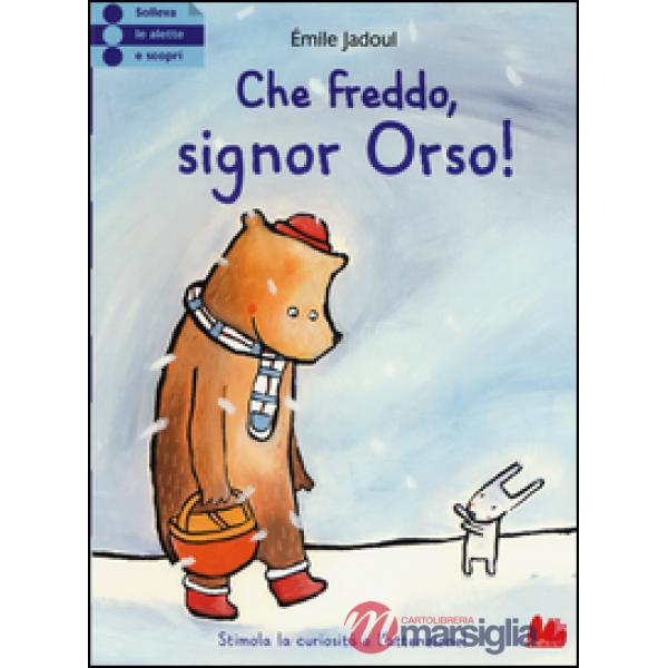 Che freddo signor Orso! Ediz. illustrata