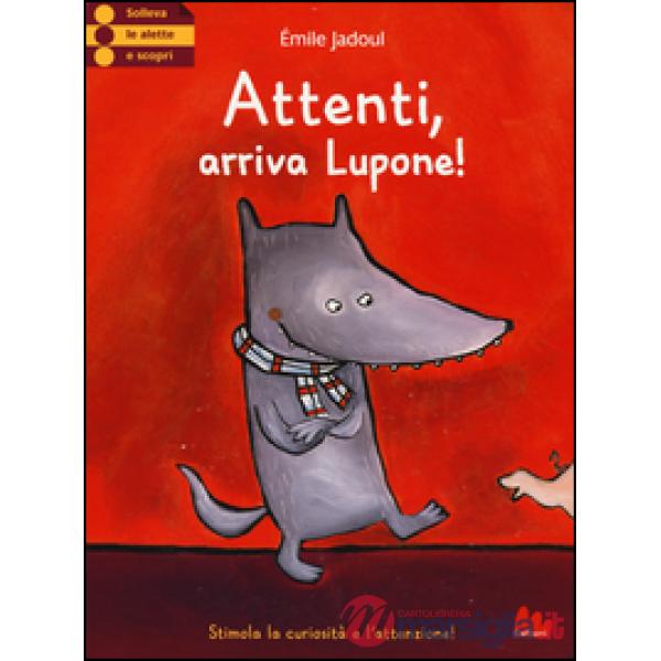 Attenti, arriva Lupone! Ediz. illustrata