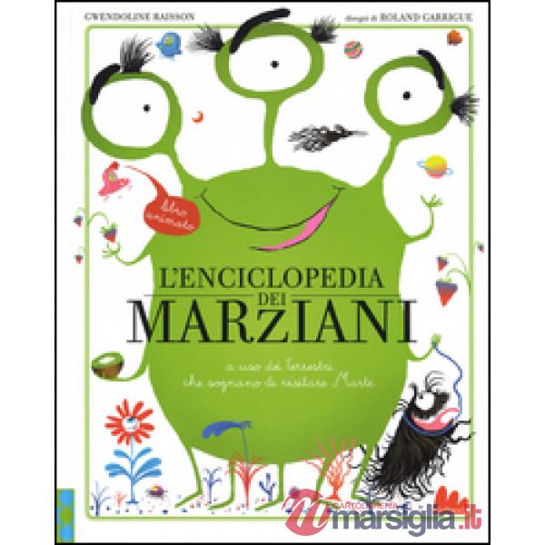 Enciclopedia dei marziani. A uso dei terrestri che sognano di visitare Marte (L')