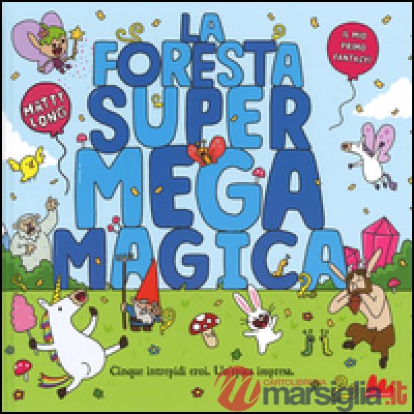 Foresta super mega magica (La)