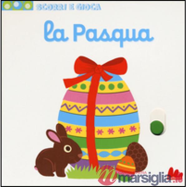 Pasqua. Scorri e gioca. Ediz. illustrata (La)
