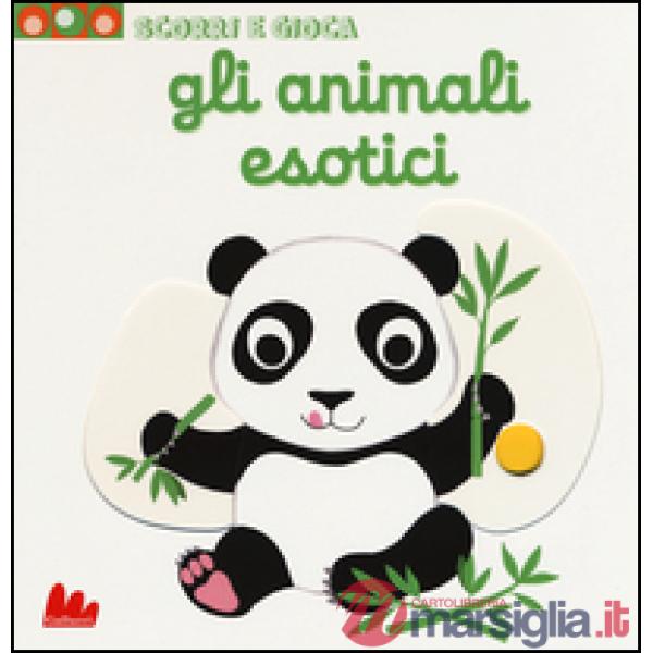 Animali esotici. Scorri e gioca (Gli)