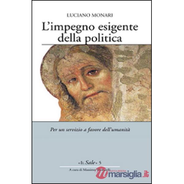 L'impegno esigente della politica. Per un servizio a favore dell'umanità