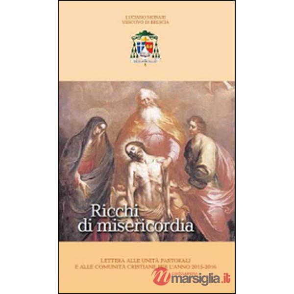 Ricchi di misericordia. Lettera alle unità pastorali e alle comunità cristiane per l'anno 2015-2016