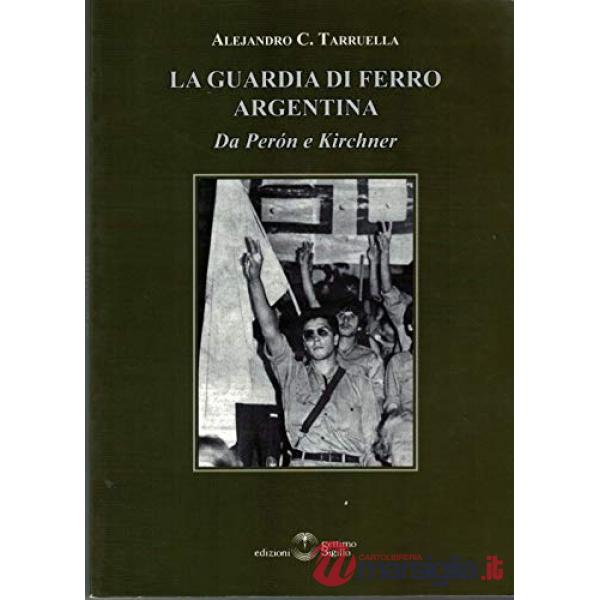 La guardia di ferro argentina. Da Peron a Kirchner