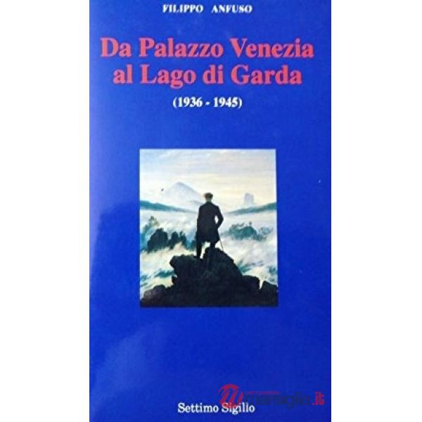 Da Palazzo Venezia al lago di Garda (1936-1945)