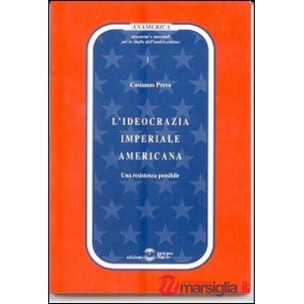 L'ideocrazia imperiale americana. Una resistenza possibile