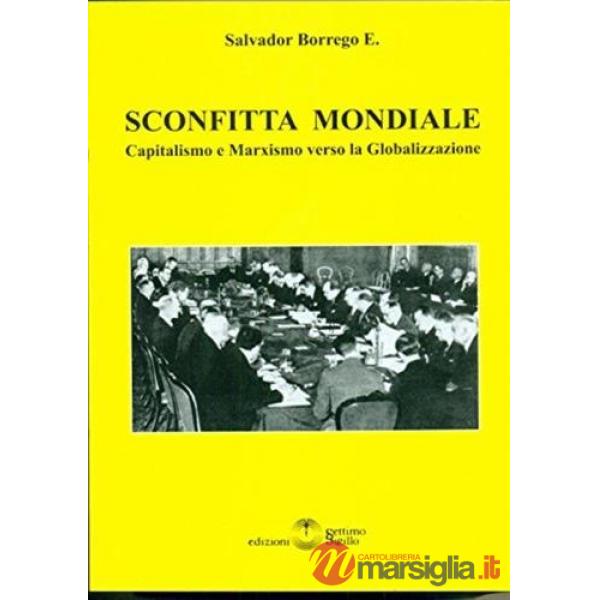 Sconfitta mondiale. Capitalismo e marxismo verso la globalizzazione