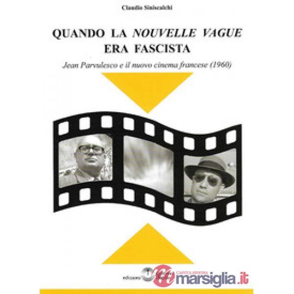 Quando la «Nouvelle Vague» era fascista. Jean Parvulesco e il nuovo cinema francese (1960)