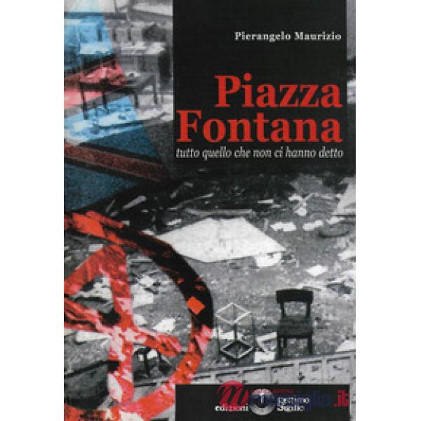 Piazza Fontana. Tutto quello che non ci hanno detto