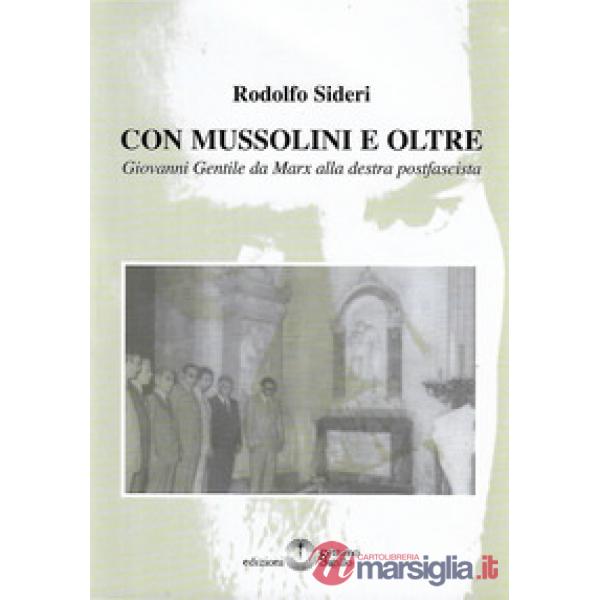 Con Mussolini e oltre. Giovanni Gentile da Marx alla destra postfascista