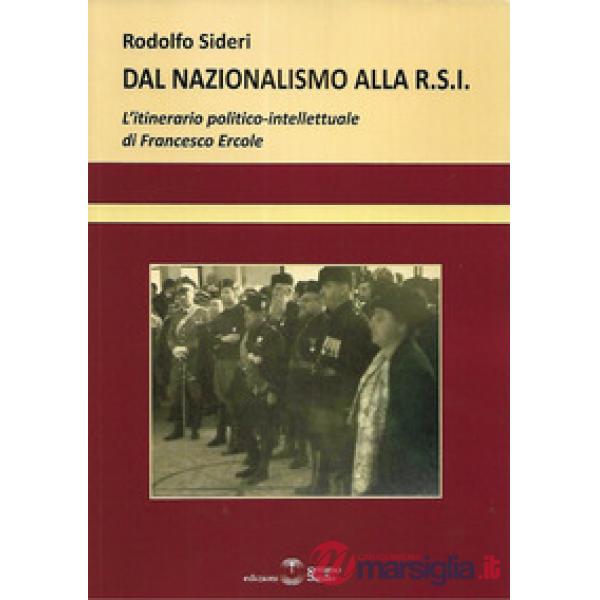 Dal Nazionalismo alla R.S.I. L'itinerario politico-intellettuale di Francesco Ercole